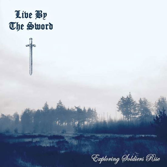 Cover for Live by the Sword · Exploring Soldiers Rise (LP) (2021)