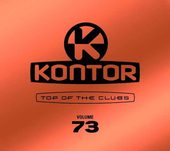 Kontor 73-Top Of The Club - Various Artists - Musiikki - KONTOR - 4250117666897 - lauantai 7. tammikuuta 2017