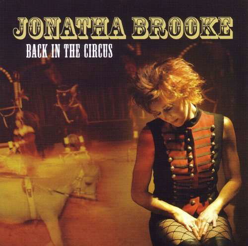 Back in the Circus - Jonatha Brooke - Muzyka - BAD DOG - 5027731762897 - 29 czerwca 2010