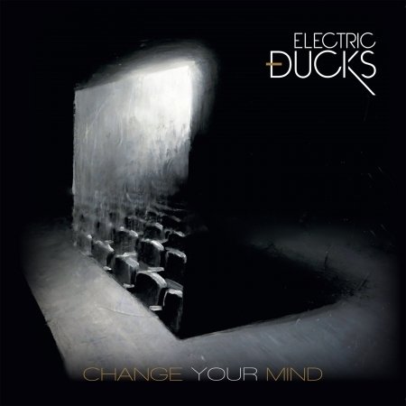 Cover for Electric Ducks · Change Your Mind (CD) (2019)