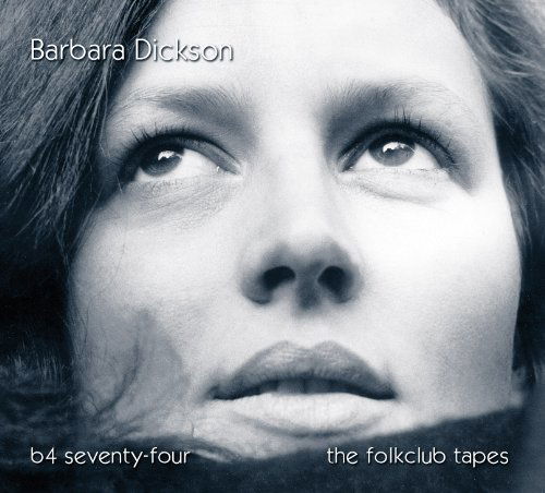 B4 Seventy-Four - The Folkclub Tapes - Barbara Dickson - Musiikki - CHARIOT RECORDS - 5060230862897 - perjantai 29. kesäkuuta 2018