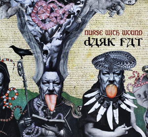 Dark Fat - Nurse With Wound - Music - DIRTER - 5060446120897 - June 16, 2016