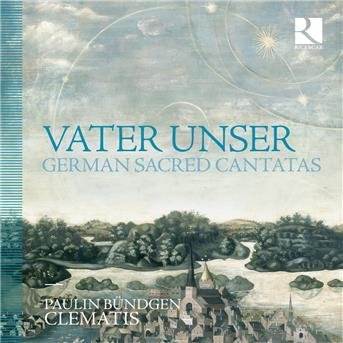 Cover for Paulin Bundgen / Clematis · Vater Unser: German Sacred Cantatas (CD) (2018)