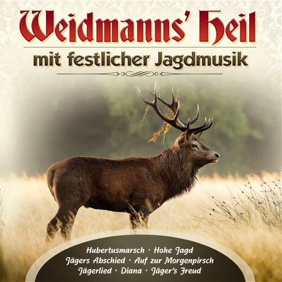 Weidmanns Heil mit festlicher Jagdmusik - Various Artists - Musik - TYROLIS - 9003549532897 - 10. oktober 2017