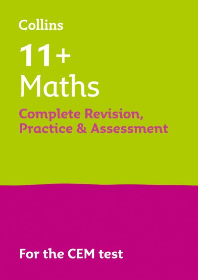 Cover for Collins 11+ · 11+ Maths Complete Revision, Practice &amp; Assessment for CEM: For the 2023 Cem Tests - Collins 11+ Practice (Paperback Book) (2020)