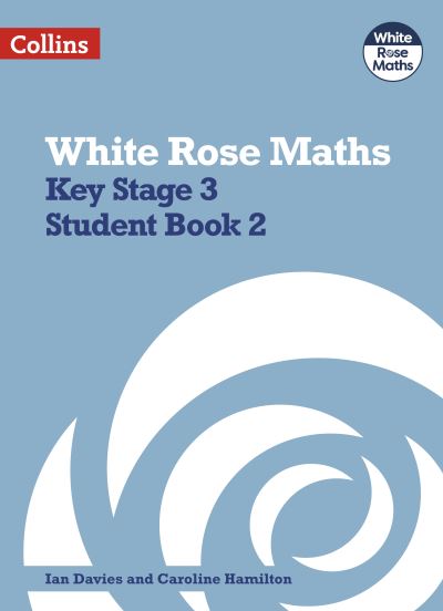 Key Stage 3 Maths Student Book 2 - White Rose Maths - Ian Davies - Books - HarperCollins Publishers - 9780008400897 - May 10, 2021