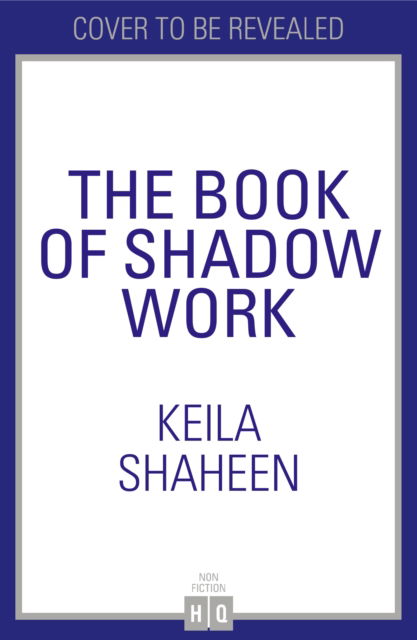 Cover for Keila Shaheen · The Book of Shadow Work (Hardcover Book) (2025)