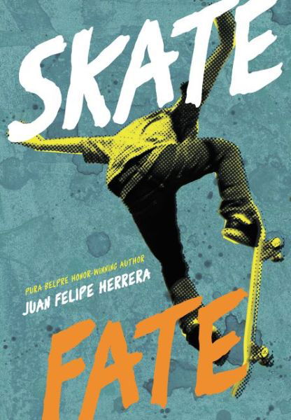 Skatefate - Juan Felipe Herrera - Bøger - HarperCollins Publishers Inc - 9780061432897 - 27. oktober 2015