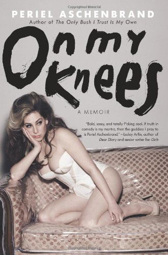 Cover for Periel Aschenbrand · On My Knees: a Memoir (Paperback Book) [Original edition] (2013)