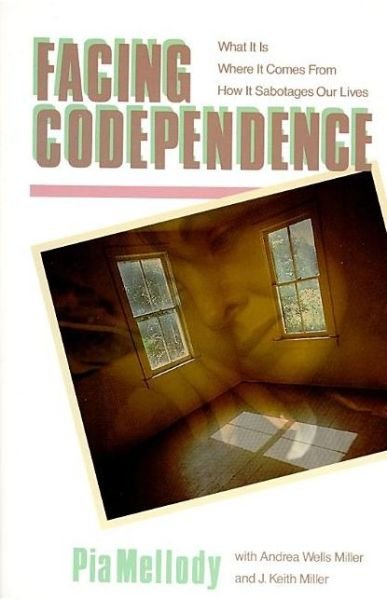 Cover for Pia Mellody · Facing Codependence: What It Is, Where It Comes from, How It Sabotages Our Lives (Pocketbok) (2002)