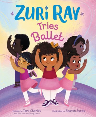 Cover for Tami Charles · Zuri Ray Tries Ballet (Hardcover Book) (2021)