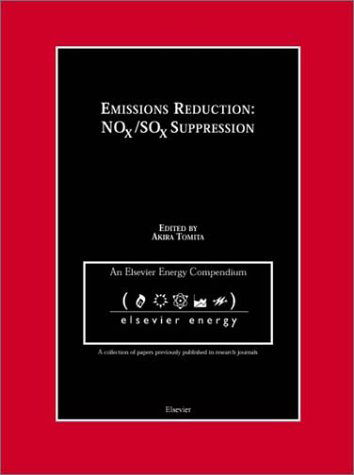 Cover for Tomita, A. (Institute of Multidisiplinary Research for Advanced Materials, Tohoku University, 2-1-1 Katahira, Aoba-ku, Sendai 980-8577, Japan) · Emissions Reduction: NOx / SOx Suppression - An Elsevier Energy Compendium (Hardcover Book) (2001)