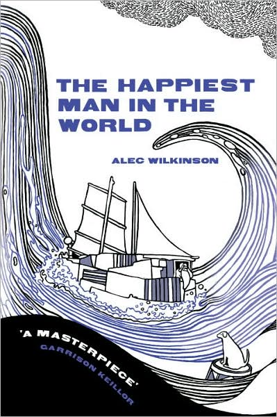 Cover for Alec Wilkinson · The Happiest Man in the World (Paperback Book) (2008)