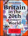 Britain in the 20th Century World (Key Stages in History S) - John Traynor - Kirjat - Thomas Nelson Publishers - 9780174350897 - keskiviikko 1. joulukuuta 1999