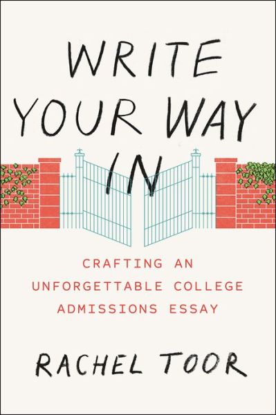 Cover for Rachel Toor · Write Your Way In: Crafting an Unforgettable College Admissions Essay - Chicago Guides to Writing, Editing and Publishing (Taschenbuch) (2017)