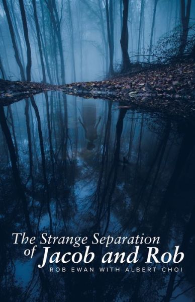 Cover for Rob Ewan · Strange Separation of Jacob and Rob (Book) (2022)