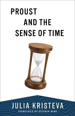 Cover for Julia Kristeva · Proust and the Sense of Time (Taschenbuch) (2025)