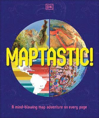 Cover for Dk · Maptastic!: A Mind-Blowing Map Adventure on Every Page (Hardcover Book) (2025)