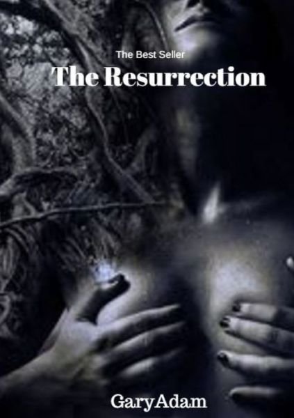 Cover for Gary Adam · Resurrection (Book) (2017)