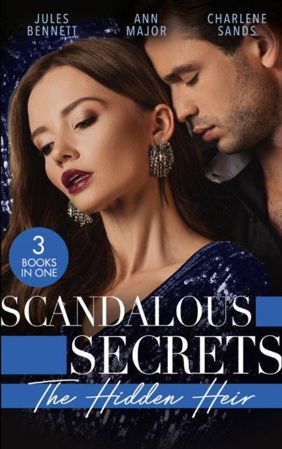 Scandalous Secrets: His Hidden Heir: The Heir's Unexpected Baby / His for the Taking / the Secret Heir of Sunset Ranch - Jules Bennett - Books - HarperCollins Publishers - 9780263281897 - July 9, 2020