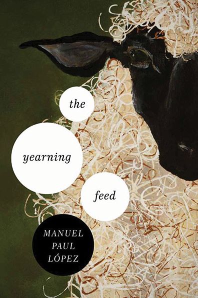 Cover for Manuel Paul Lopez · The Yearning Feed - Ernest Sandeen Prize in Poetry (Paperback Book) (2013)