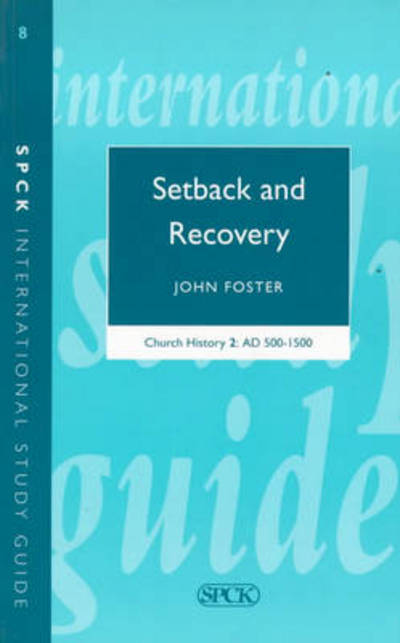 Cover for John Foster · Church History (Setback and Recovery, A.D.500-1500) - Theological Education Fund Guides (Paperback Book) (2023)