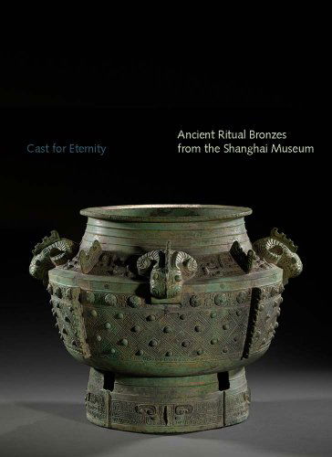 Cover for Yang Liu · Cast for Eternity: Ancient Ritual Bronzes from the Shanghai Museum (Paperback Book) (2014)