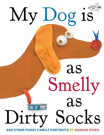 Cover for Hanoch Piven · My Dog Is As Smelly As Dirty Socks: And Other Funny Family Portraits (Taschenbuch) (2012)