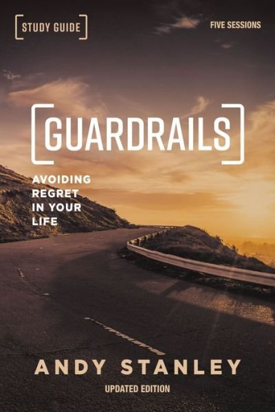Cover for Andy Stanley · Guardrails Study Guide, Updated Edition: Avoiding Regret in Your Life (Paperback Bog) (2018)