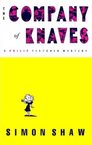 The Company of Knaves: a Philip Fletcher Mystery - Simon Shaw - Books - Minotaur Books - 9780312299897 - December 15, 1997