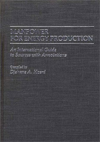 Cover for Djehane A. Hosni · Manpower for Energy Production: An International Guide to Sources with Annotations - Bibliographies and Indexes in Economics and Economic History (Hardcover bog) [1st edition] (1986)