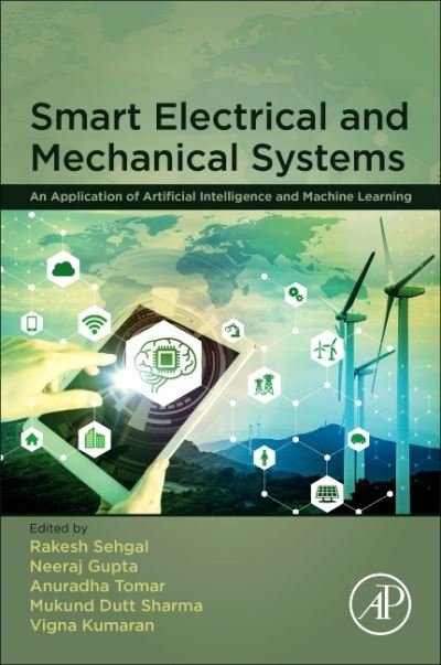 Cover for Anuradha Tomar · Smart Electrical and Mechanical Systems: An Application of Artificial Intelligence and Machine Learning (Paperback Book) (2022)