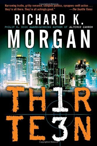 Thirteen - Richard K. Morgan - Books - Del Rey - 9780345480897 - June 24, 2008