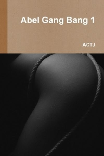 Cover for Actj · Abel Gang Bang 1 (Pocketbok) (2019)
