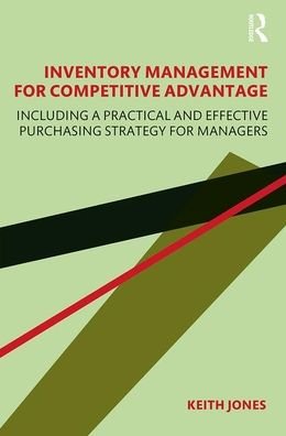 Cover for Keith Jones · Inventory Management for Competitive Advantage: Including a Practical and Effective Purchasing Strategy for Managers (Hardcover Book) (2020)