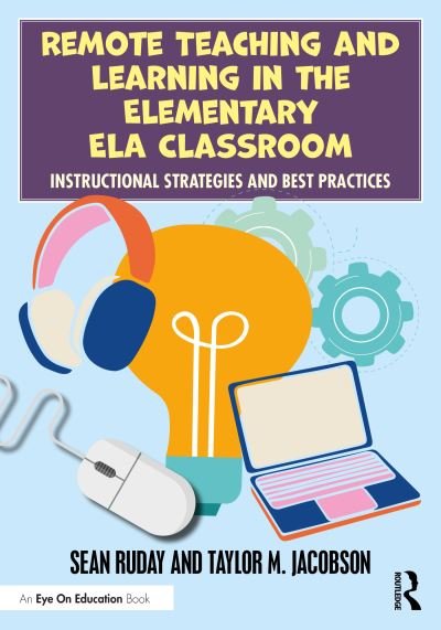 Cover for Ruday, Sean (Longwood University, USA) · Remote Teaching and Learning in the Elementary ELA Classroom: Instructional Strategies and Best Practices (Paperback Book) (2021)