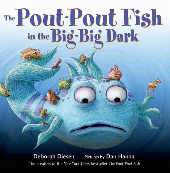 Cover for Deborah Diesen · The Pout-Pout Fish in the Big-Big Dark - Pout Pout Fish (Hardcover Book) (2015)