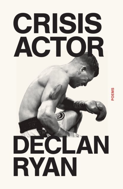 Cover for Declan Ryan · Crisis Actor: Poems (Innbunden bok) (2024)