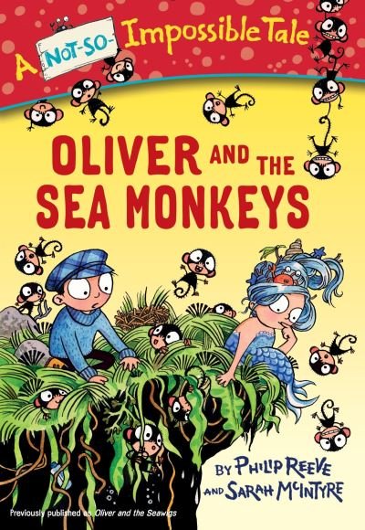 Oliver and the Sea Monkeys - Philip Reeve - Boeken - Random House USA Inc - 9780385387897 - 12 juli 2016