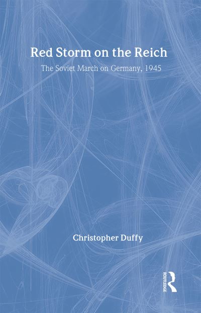 Red Storm on the Reich - Christopher Duffy - Books - Taylor and Francis - 9780415035897 - November 14, 1991