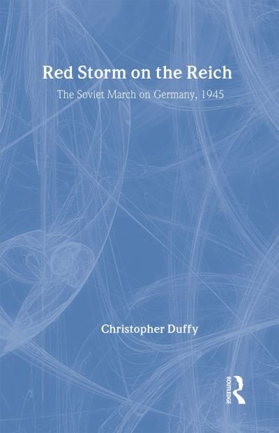 Cover for Christopher Duffy · Red Storm on the Reich (Hardcover Book) (1991)
