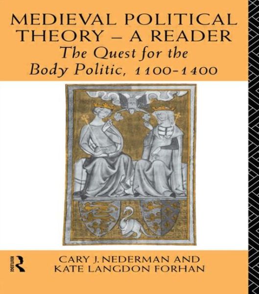 Cover for Cary Nederman · Medieval Political Theory: A Reader: The Quest for the Body Politic 1100-1400 (Paperback Book) (1993)