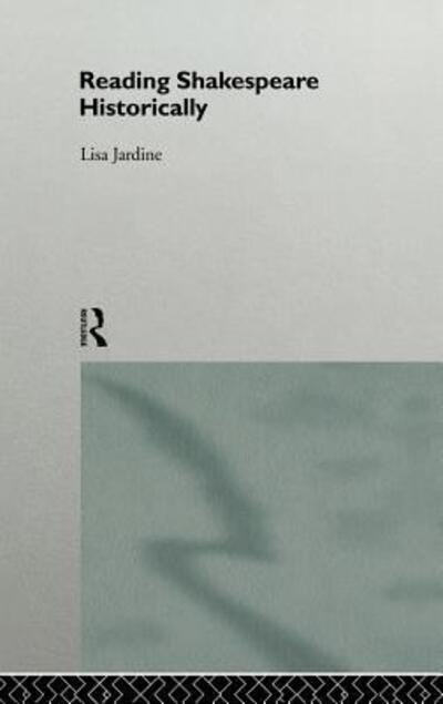 Cover for Lisa Jardine · Reading Shakespeare Historically (Innbunden bok) (1996)