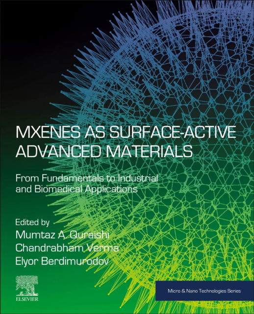 Cover for MXenes as Surface-Active Advanced Materials : From Fundamentals to Industrial and Biomedical Applications (Paperback Book) (2024)