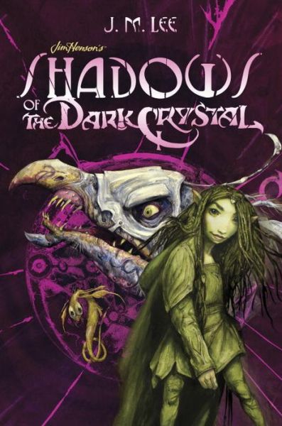 Cover for J. M. Lee · Shadows of the Dark Crystal #1 - Jim Henson's The Dark Crystal (Hardcover Book) (2016)