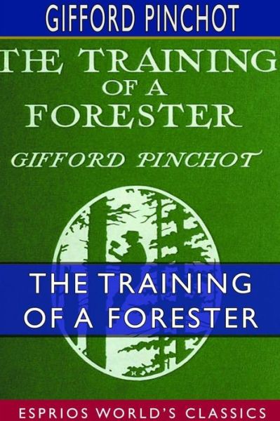 Cover for Gifford Pinchot · The Training of a Forester (Pocketbok) (2024)