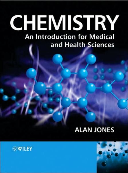 Chemistry: An Introduction for Medical and Health Sciences - Jones, Alan (Nottingham Trent University) - Books - John Wiley & Sons Inc - 9780470092897 - April 15, 2005