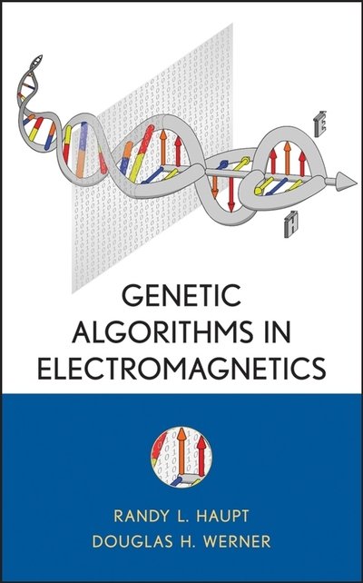 Cover for Haupt, Randy L. (The Pennsylvania State University) · Genetic Algorithms in Electromagnetics - IEEE Press (Inbunden Bok) (2007)