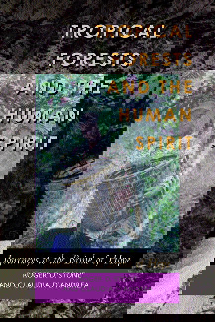 Cover for Roger D. Stone · Tropical Forests and the Human Spirit: Journeys to the Brink of Hope (Paperback Book) (2002)