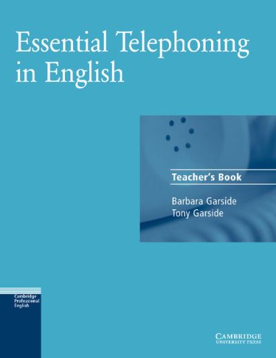 Cover for Barbara Garside · Essential Telephoning in English Teacher's book (Paperback Book) [Student edition] (2002)